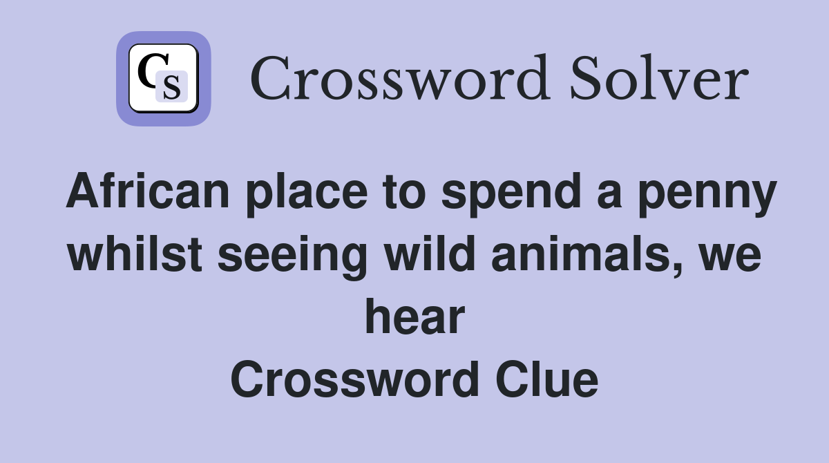 African place to spend a penny whilst seeing wild animals, we hear